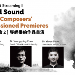 【Live-Concert Streaming II】Ink and Sound: Faculty Composers' Commissioned Premieres