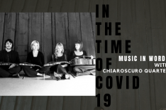 Music In Words: Chiaroscuro Quartet In The Time Of COVID-19